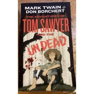 The Adventures of Tom Sawyer and the Undead by Mark Twain and Don Borchert, book